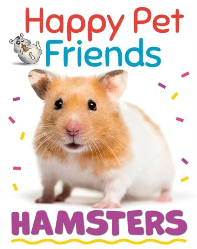 Happy Pet Friends: Hamsters av Izzi Howell