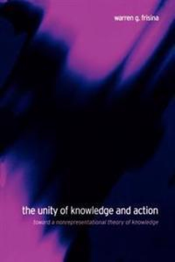 The Unity of Knowledge and Action