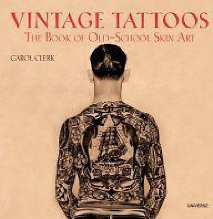 Vintage Tattoos: The Book of Old-School Skin Art