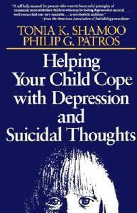 Helping Your Child Cope with Depression and Suicidal Thoughts