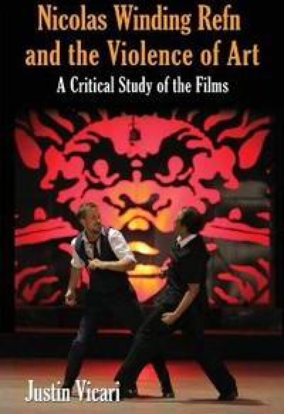 Nicolas Winding Refn and the Violence of Art