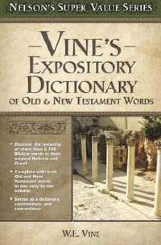 Vine's Expository Dictionary of the Old and New Testament Words