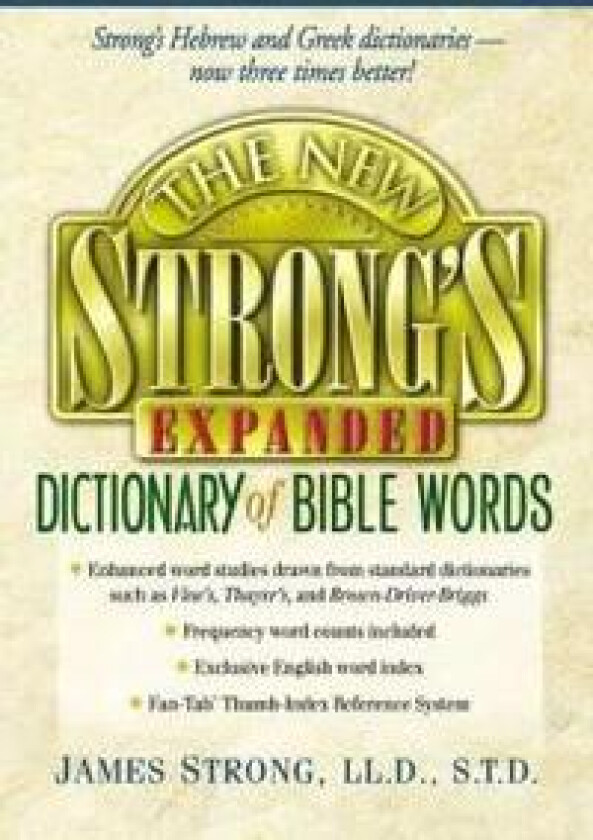The New Strong's Expanded Dictionary of Bible Words