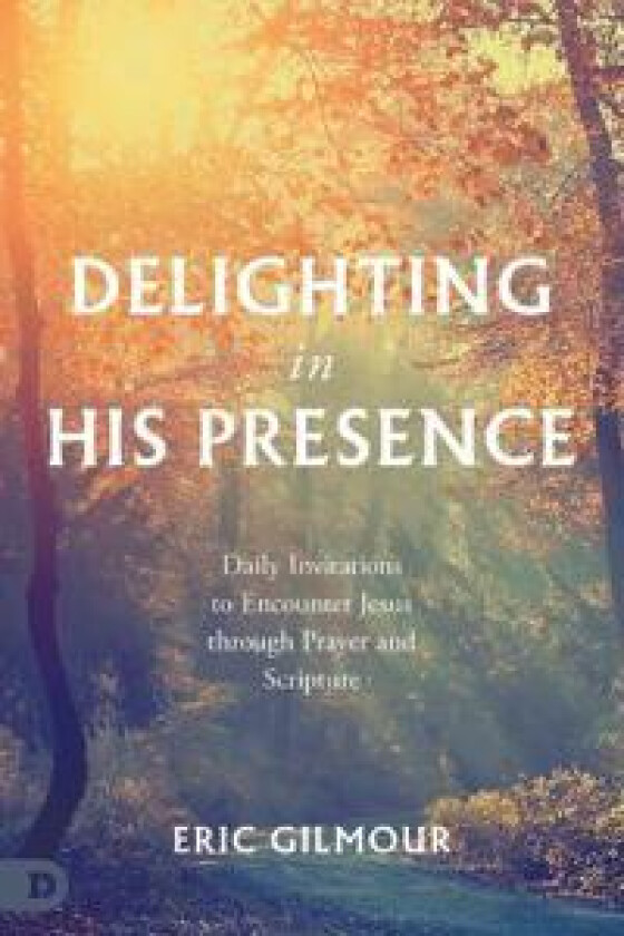 Delighting in His Presence
