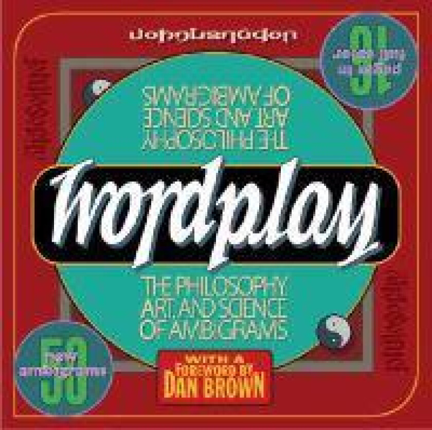 Wordplay: The Philosophy, Art, and Science of Ambigrams