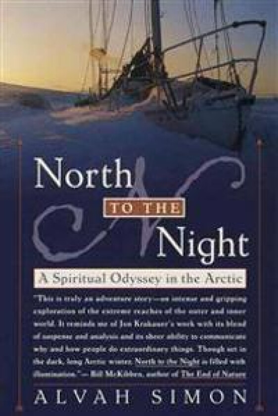 North to the Night: A Spiritual Odyssey in the Arctic