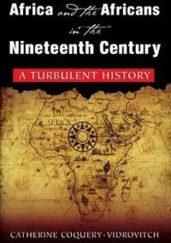 Africa and the Africans in the Nineteenth Century: A Turbulent History