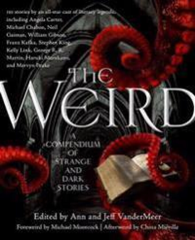 The Weird: A Compendium of Strange and Dark Stories