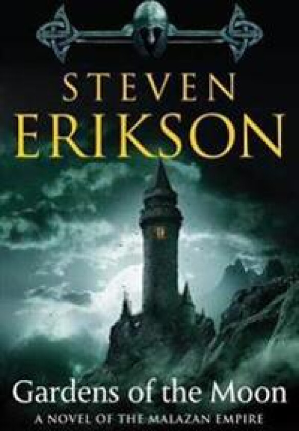 Gardens of the Moon: Book One of the Malazan Book of the Fallen