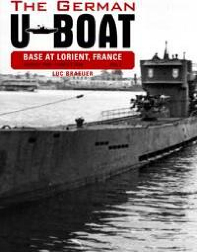 The German U-Boat Base at Lorient France: August 1942-August 1943