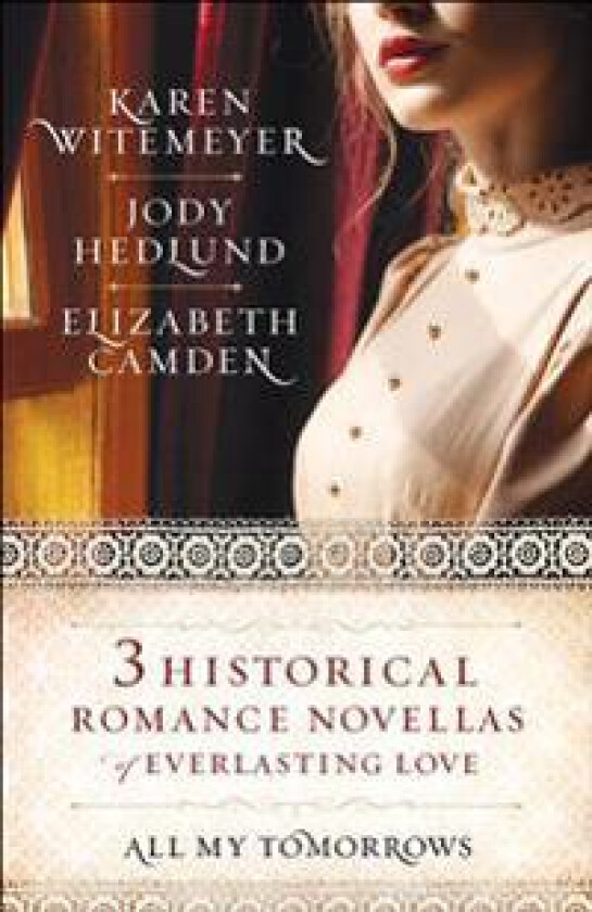 All My Tomorrows – Three Historical Romance Novellas of Everlasting Love