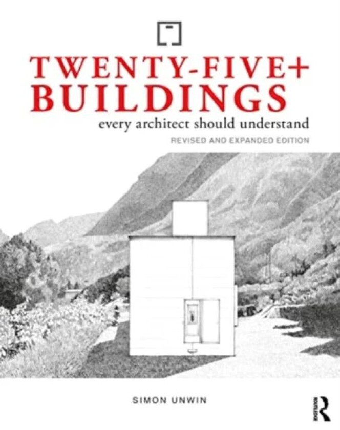 Twenty-Five+ Buildings Every Architect Should Understand av Simon (University of Dundee UK) Unwin