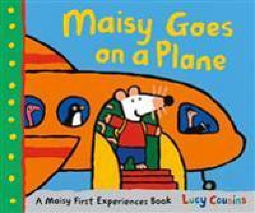 Maisy Goes on a Plane: A Maisy First Experiences Book