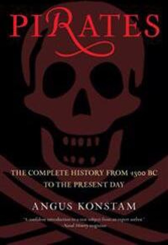 Pirates: The Complete History from 1300 BC to the Present Day
