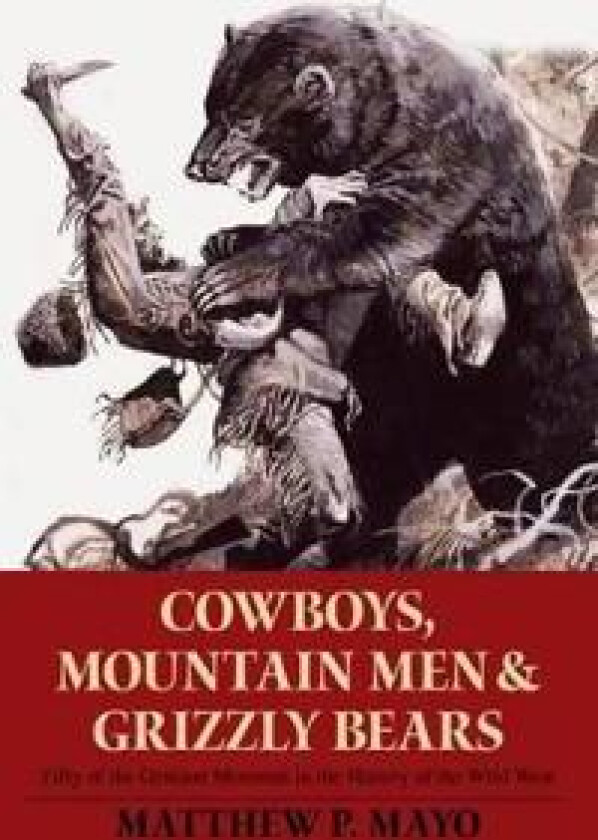 Cowboys, Mountain Men, and Grizzly Bears