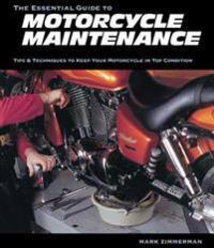 The Essential Guide to Motorcycle Maintenance