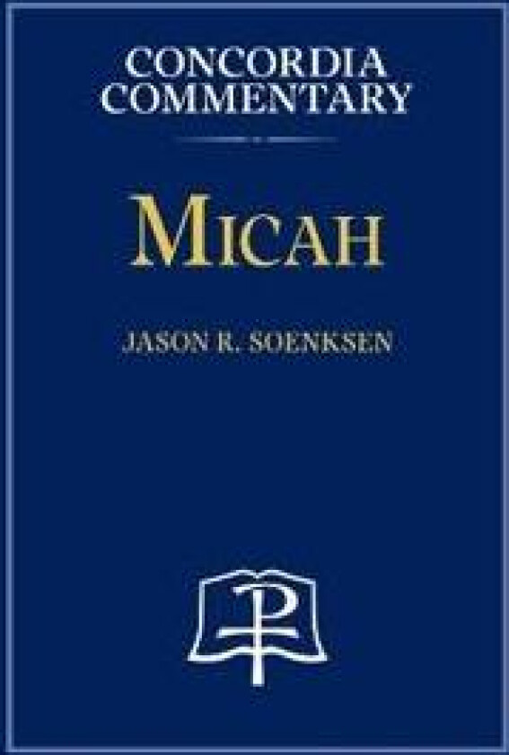 Micah - Concordia Commentary