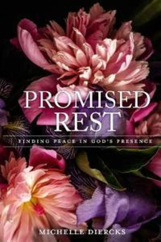 Promised Rest: Finding Peace in God's Presence