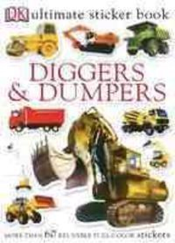 Ultimate Sticker Book: Diggers and Dumpers