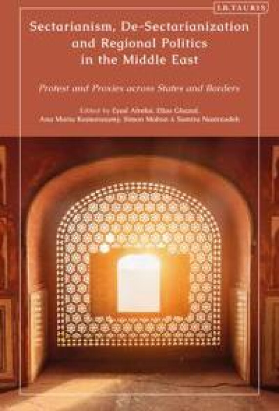 Sectarianism, De-Sectarianization and Regional Politics in the Middle East