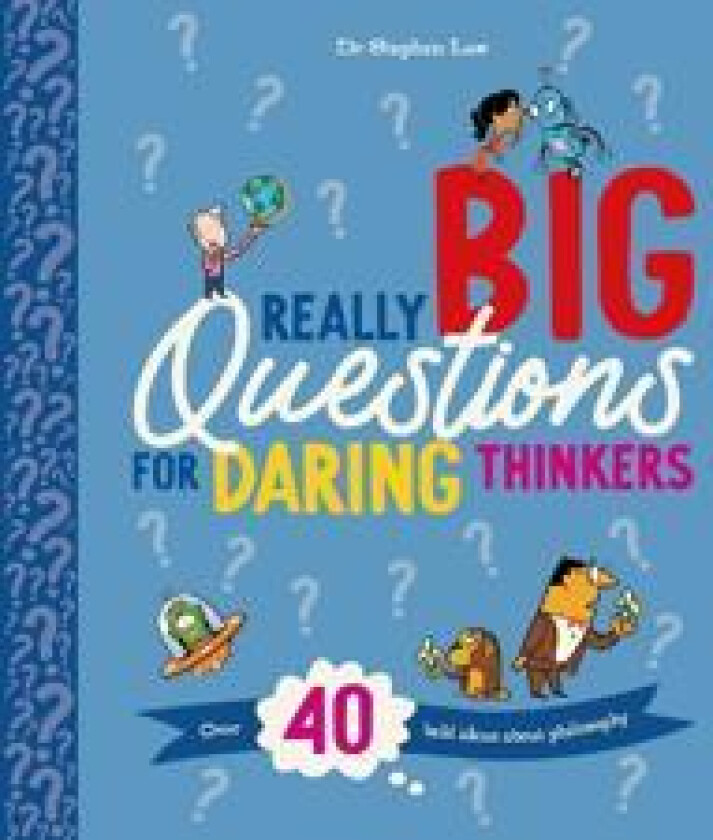 REALLY BIG QUESTIONS FOR DARING THINKERS