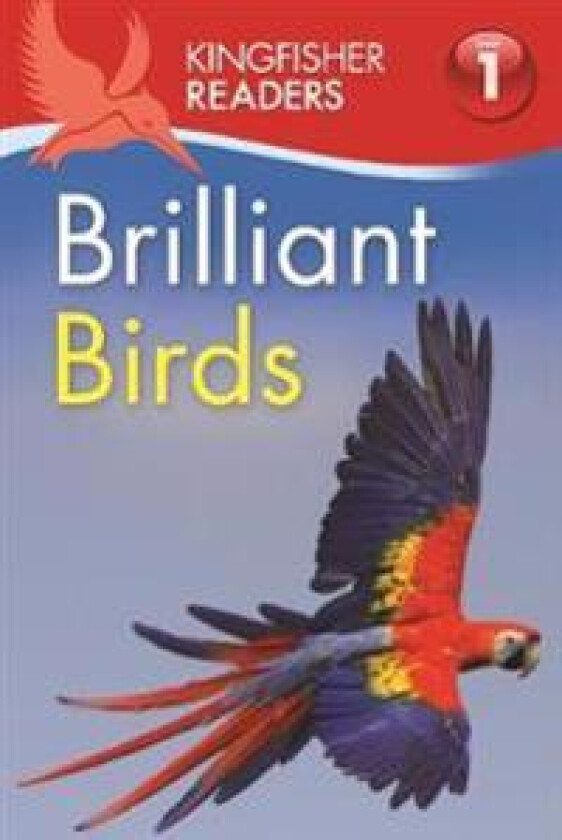 Kingfisher Readers: Brilliant Birds (Level 1: Beginning to Read)