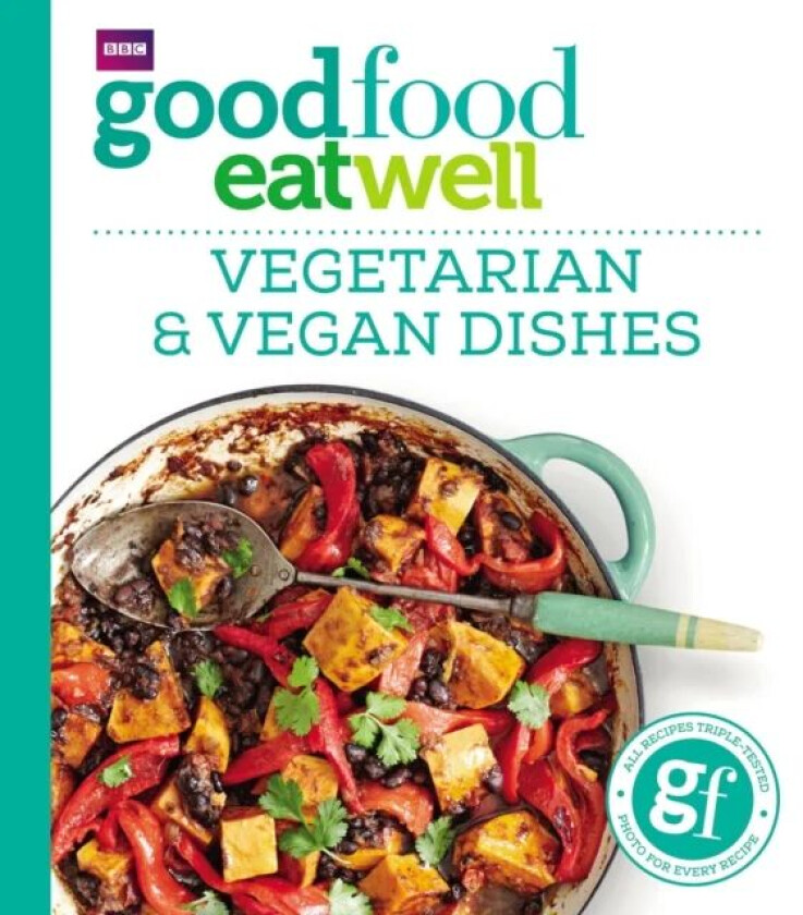 Good Food Eat Well: Vegetarian and Vegan Dishes av Good Food Guides