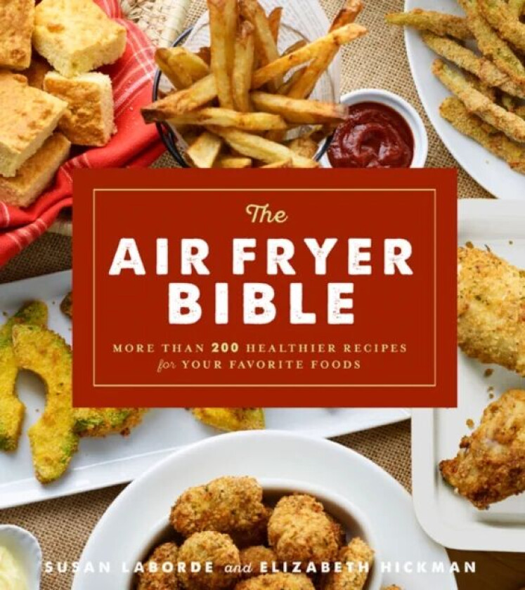 The Air Fryer Bible av Susan LaBorde, Elizabeth Hickman