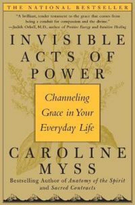 Invisible Acts of Power: Channeling Grace in Your Everyday Life