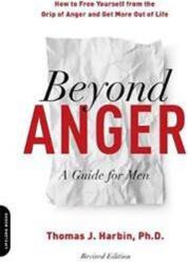 Beyond Anger: A Guide for Men (Revised)