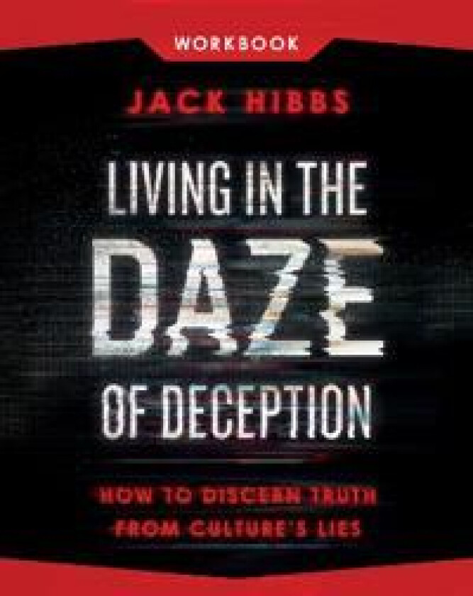 Living in the Daze of Deception Workbook