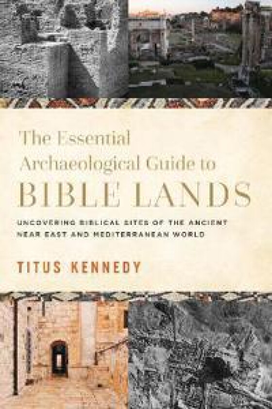 The Essential Archaeological Guide to Bible Lands