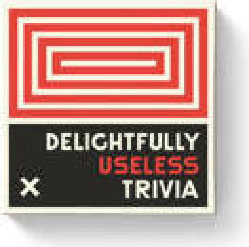 Delightfully Useless Trivia