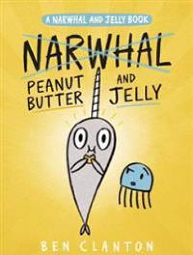 Peanut Butter and Jelly (a Narwhal and Jelly Book #3)