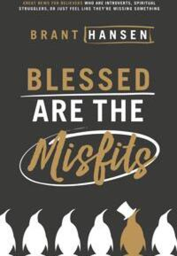 Blessed Are the Misfits