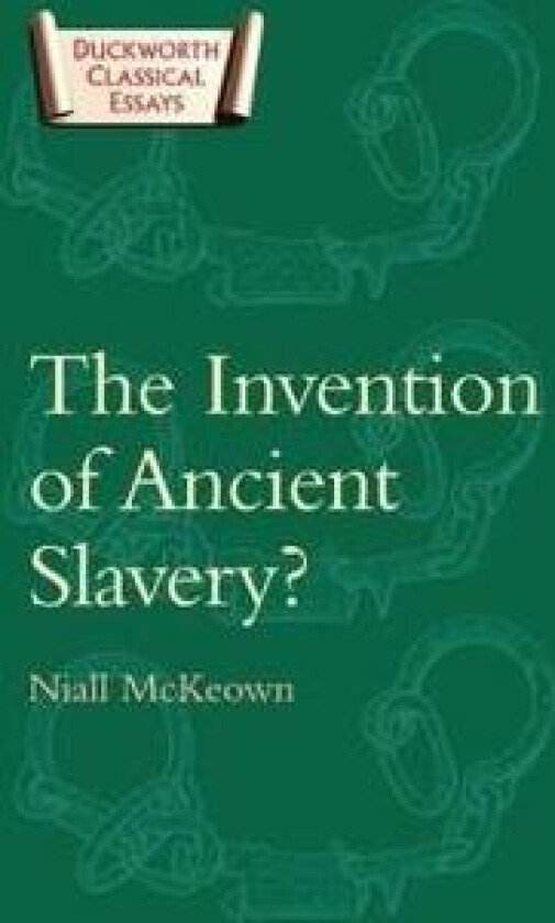 The Invention of Ancient Slavery
