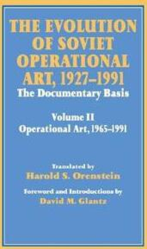 The Evolution of Soviet Operational Art, 1927-1991