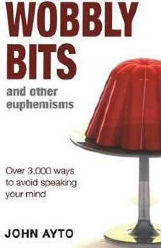 Wobbly Bits and Other Euphemisms