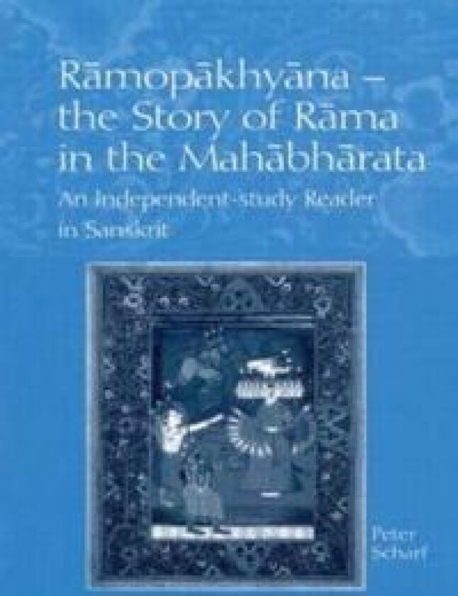 Ramopakhyana - The Story of Rama in the Mahabharata