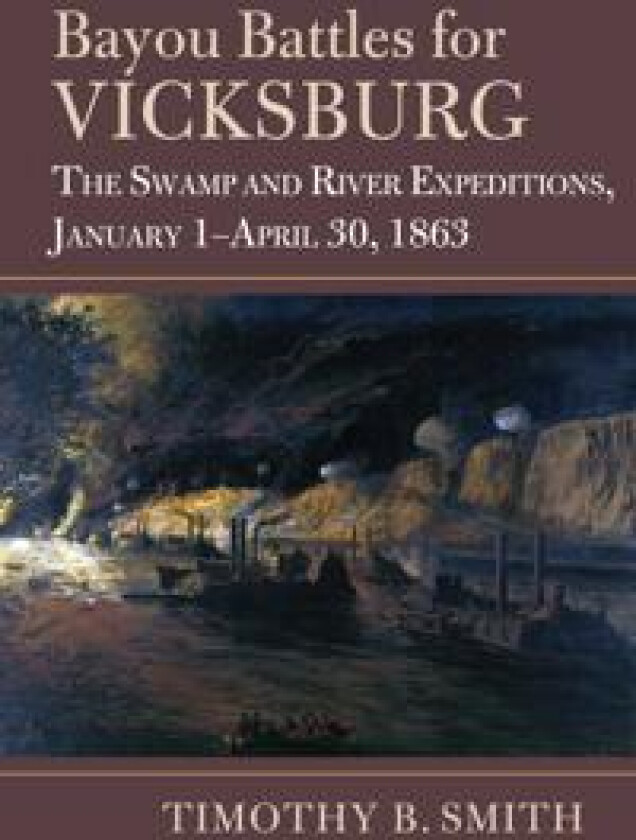 Bayou Battles for Vicksburg