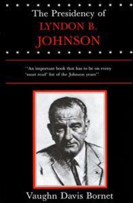 The Presidency of Lyndon B. Johnson