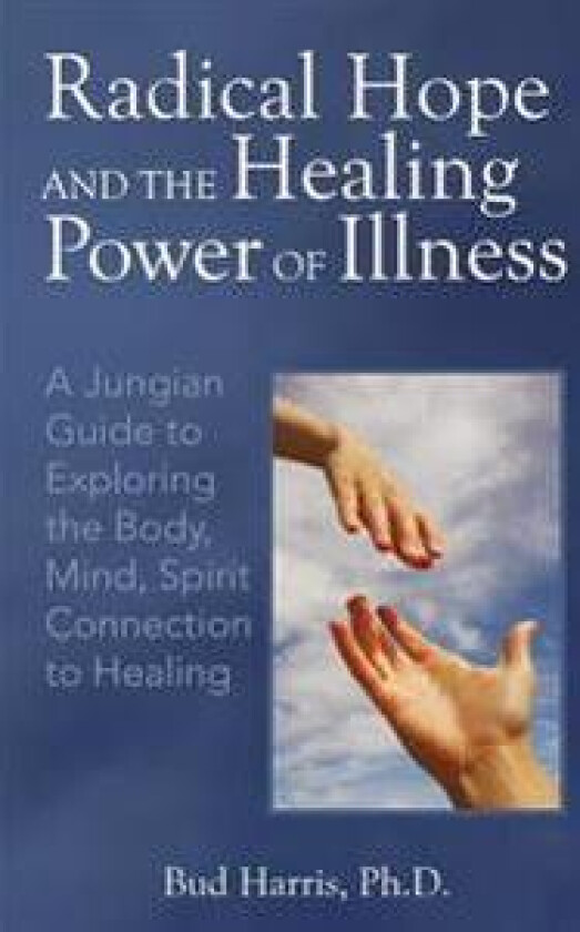 Radical Hope and the Healing Power of Illness