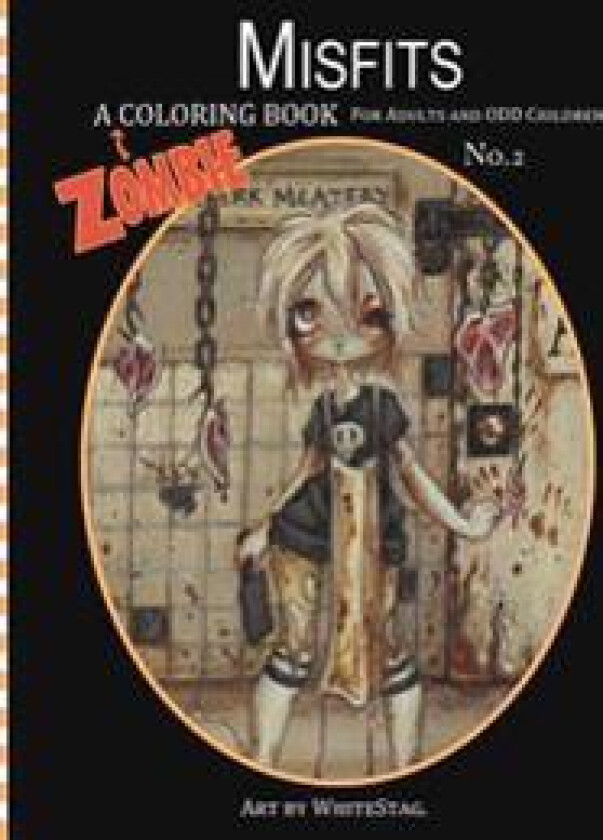 Misfits a Zombie Coloring Book for Adults and Odd Children Art by White Stag