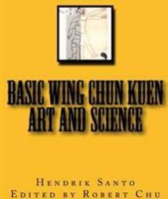 Basic Wing Chun Kuen: Art and Science