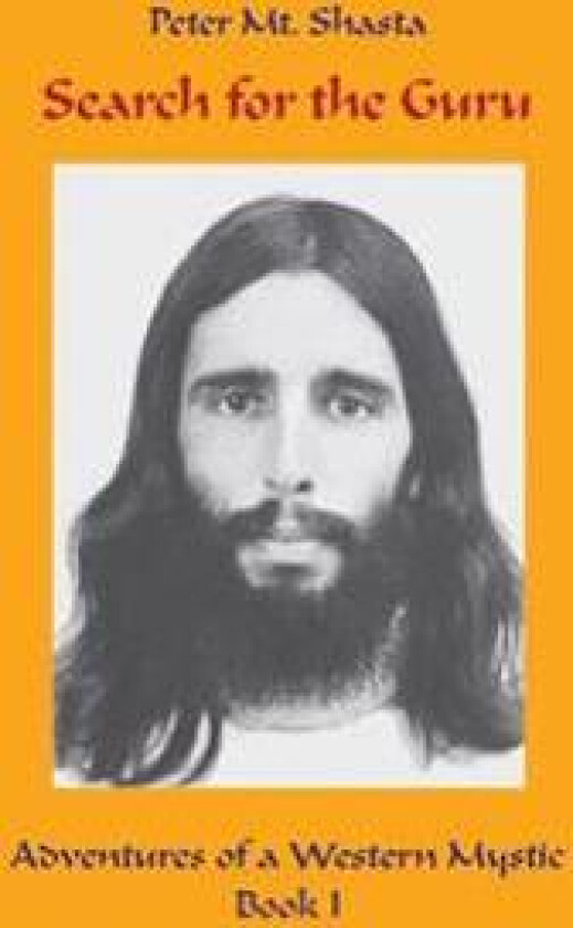 Search for the Guru: Adventures of a Western Mystic, Part I