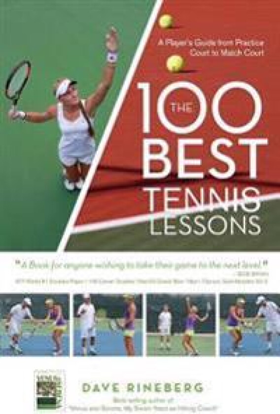 The 100 Best Tennis Lessons: A Player's Guide from Practice Court to Match Court