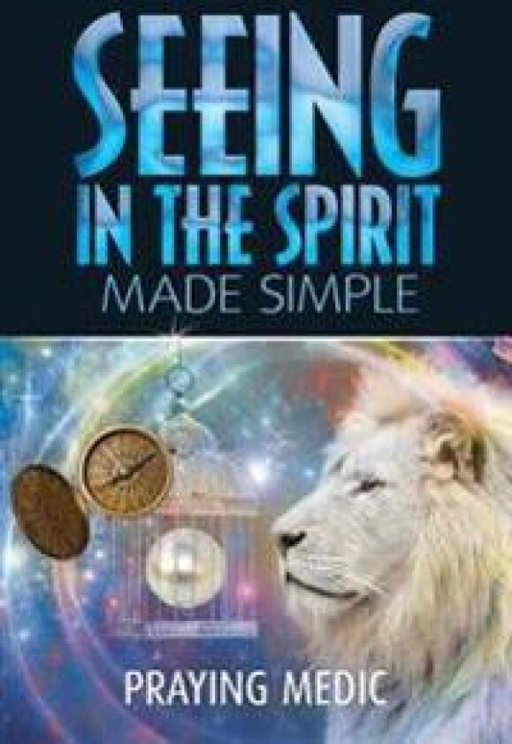 Seeing in the Spirit Made Simple