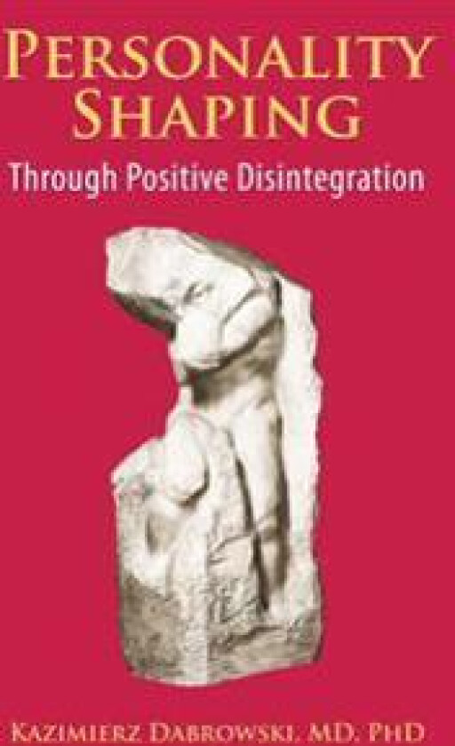 Personality-Shaping Through Positive Disintegration