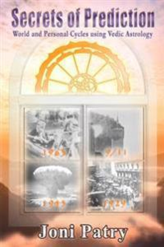 Secrets of Prediction: World and Personal Cycles Using Vedic Astrology
