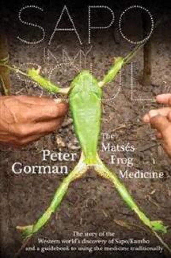 Sapo In My Soul: The Matsés Frog Medicine